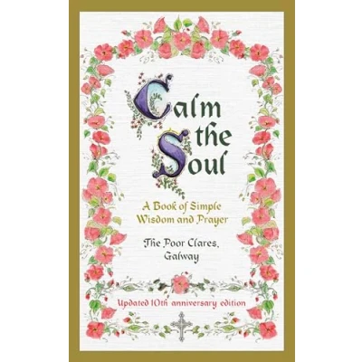 Afbeelding van Calm the Soul: A Book of Simple Wisdom and Prayer