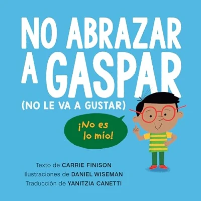 Afbeelding van No abrazar a Gaspar (No le va gustar) / Don&#039;t Hug Doug (He Doesn&#039;t Like It) Spanish Edition