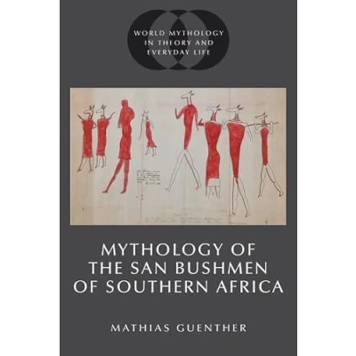 Afbeelding van World Mythology in Theory and Everyday Life of the San Bushmen Southern Africa