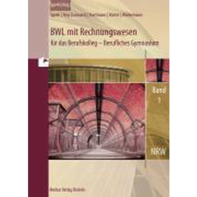 Afbeelding van BWL mit Rechnungswesen für das Berufskolleg. Gymnasiale Oberstufe 1. Nordrhein Westfalen