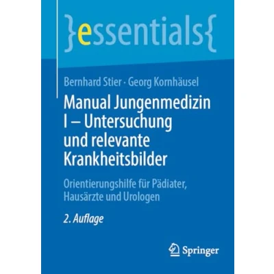 Afbeelding van essentials Manual Jungenmedizin I Untersuchung und relevante Krankheitsbilder
