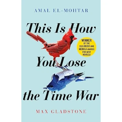 Afbeelding van This is How You Lose the Time War An epic timetravelling love story, winner of Hugo and Nebula Awards for Best Novella