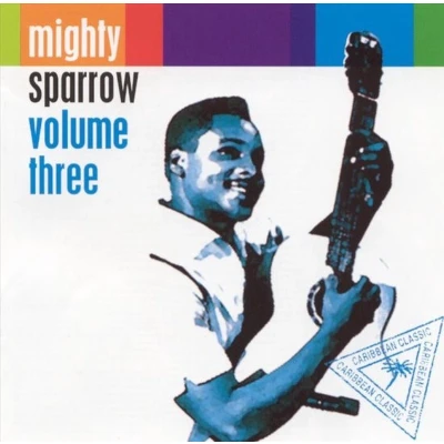 Afbeelding van Mighty Sparrow Volume Three (CD)
