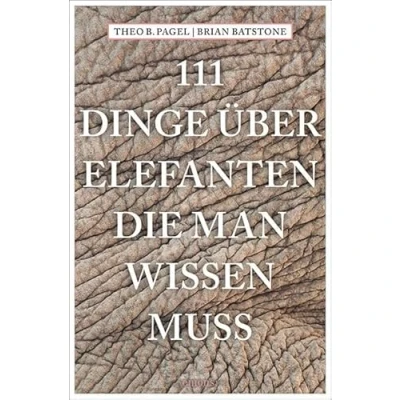Afbeelding van 111 Dinge über Elefanten, die man wissen muss