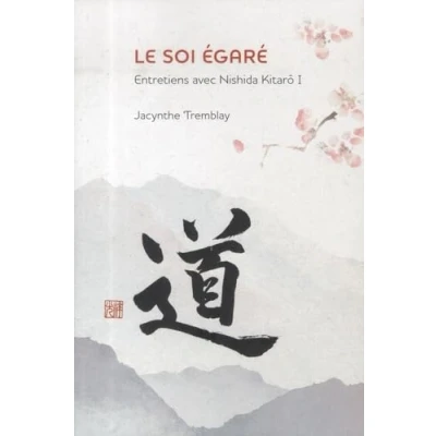 Afbeelding van LE SOI EGARE ENTRETIENS AVEC NISHIDA KITARO