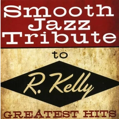 Afbeelding van Smooth Jazz Tribute to R. Kelly: Greatest Hits