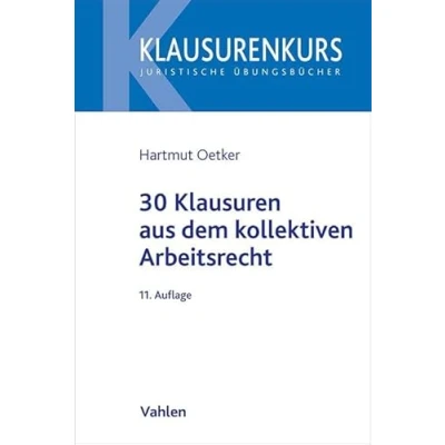 Afbeelding van 30 Klausuren aus dem Kollektiven Arbeitsrecht