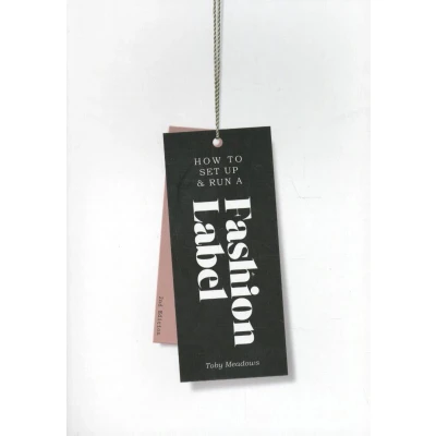 Afbeelding van How to Set up &amp; Run a Fashion Label Second Edition