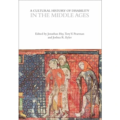 Afbeelding van the Cultural Histories Series A History of Disability in Middle Ages