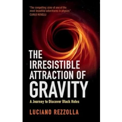 Afbeelding van The Irresistible Attraction of Gravity
