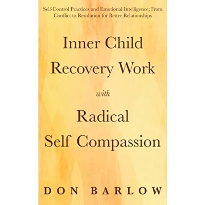 Afbeelding van Inner Child Recovery Work with Radical Self Compassion