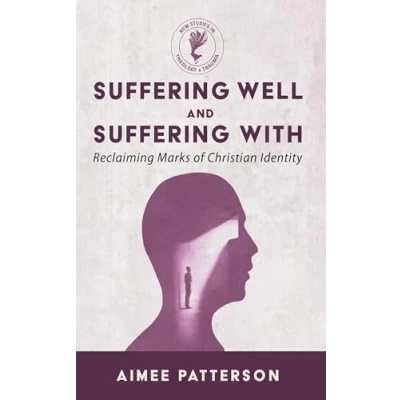 Afbeelding van New Studies in Theology and Trauma Suffering Well with