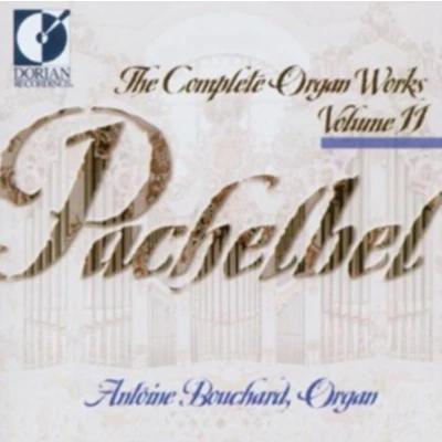 Afbeelding van Pachelbel: Complete Organ Works Vol 11 / Antoine Bouchard