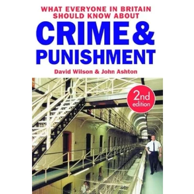 Afbeelding van What Everyone In Britain Should Know About Crime And Punishm