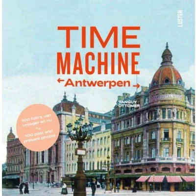Afbeelding van Time Machine Antwerp Then &amp; Now