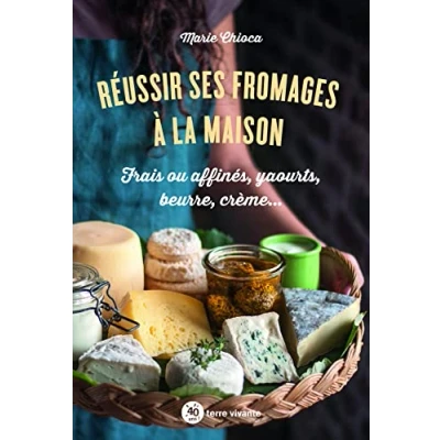 Afbeelding van REUSSIR SES FROMAGES A LA MAISON FRAIS OU AFFINES YAOURTS