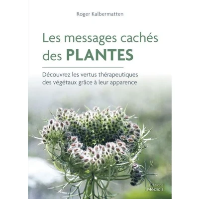 Image de les messages cachés des plantes Découvrez vertus thérapeutiques végétaux grâce à leur appa
