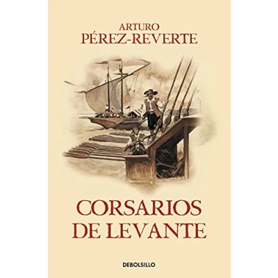 Afbeelding van Corsarios de Levante / Pirates of the Levant (Captain Alatriste Series, Book 6)