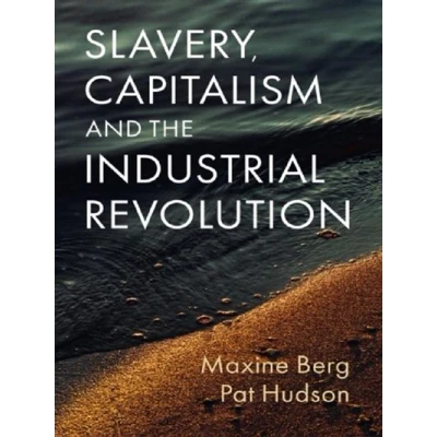 Image de SLAVERY, CAPITALISM AND THE INDUSTRIAL REVOLUTION