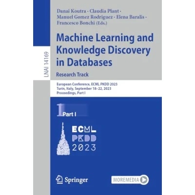 Afbeelding van Machine Learning and Knowledge Discovery in Databases: Research Track: European Conference, Ecml Pkdd 2023, Turin, Italy, September 18 22, Proce