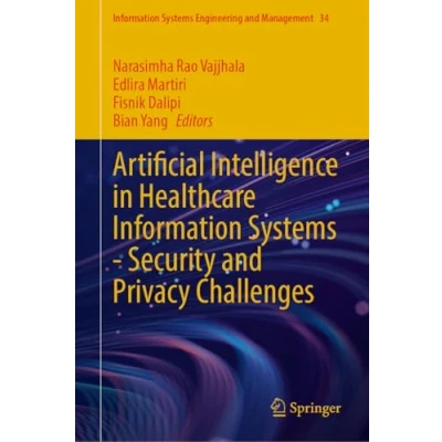 Afbeelding van Information Systems Engineering and Management Artificial Intelligence in Healthcare Systems—Security Privacy Challenges