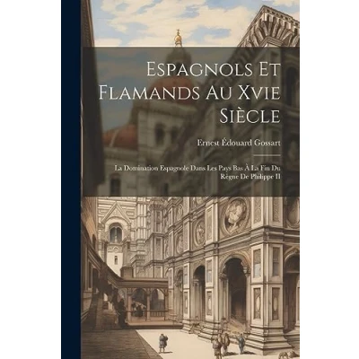 Afbeelding van Espagnols Et Flamands Au Xvie Siècle