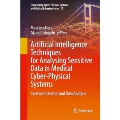 Afbeelding van Engineering Cyber Physical Systems and Critical Infrastructures Artificial Intelligence Techniques for Analysing Sensitive Data in Medical