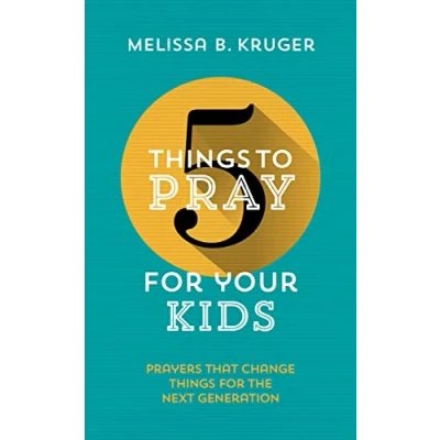 Afbeelding van 5 Things to Pray for Your Kids