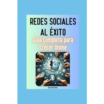 Afbeelding van &quot;Redes Sociales al Éxito: Guía Completa para Crecer Online&quot;