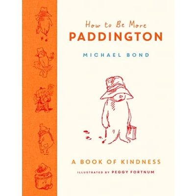 Afbeelding van How to Be More Paddington A Book of Kindness The perfect Christmas gift