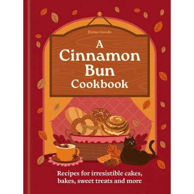 Afbeelding van The Cinnamon Bun Cookbook: Fall in Love with These Irresistible Recipes for Cakes, Bakes Sweet Treats and More