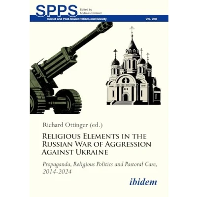 Afbeelding van Soviet and Post Politics Society Religious Elements in the Russian War of Aggression Against Ukraine