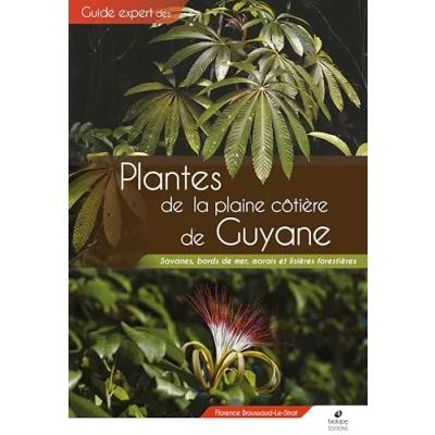 Afbeelding van GUIDE DES PLANTES DE LA PLAINE COTIERE GUYANE