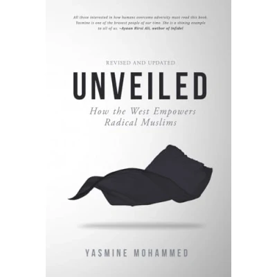 Afbeelding van Unveiled: How the West Empowers Radical Muslims