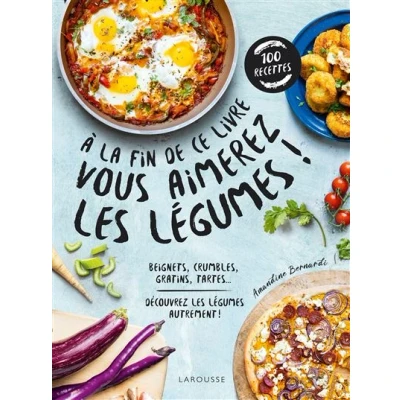 Image de A la fin de ce livre vous aimerez les légumes