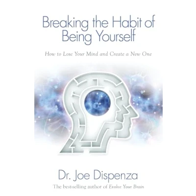 Afbeelding van Breaking the Habit of Being Yourself