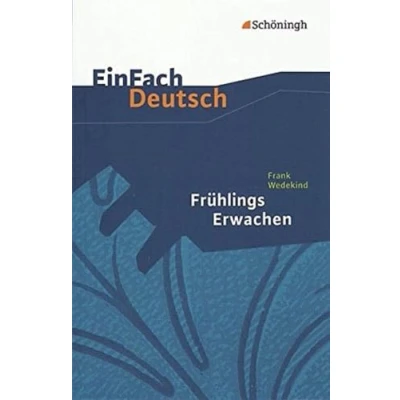Afbeelding van EinFach Deutsch Textausgaben: Frank Wedekind: Frühlings Erwachen: Gymnasiale Oberstufe