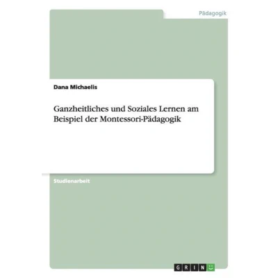 Afbeelding van Ganzheitliches und Soziales Lernen am Beispiel der Montessori Padagogik