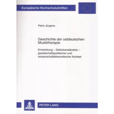 Afbeelding van Europaeische Hochschulschriften / European University Studie Geschichte Der Ostdeutschen Musiktherapie