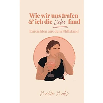 Afbeelding van Wie wir uns trafen und ich die Liebe fand