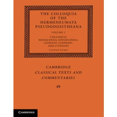 Afbeelding van Cambridge Classical Texts and Commentaries the Colloquia of Hermeneumata Pseudodositheana: Volume 1, Monacensia Einsidlensia, Leidense Stephani, Stephani