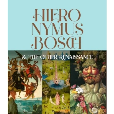 Afbeelding van Hieronymus Bosch &amp; the Other Renaissance