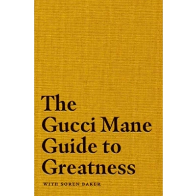 Afbeelding van The Gucci Mane Guide to Greatness