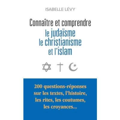 Afbeelding van Connaitre et comprendre le judaïsme, christianisme l&#039;islam