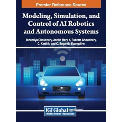 Afbeelding van Advances in Computational Intelligence and Robotics Modeling, Simulation, Control of AI Autonomous Systems