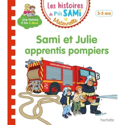 Image de Les histoires de P&#039;tit Sami Maternelle (3 5 ans) : et Julie apprentis pompiers