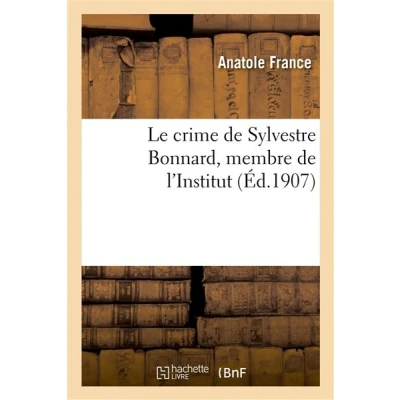 Image de Le crime de Sylvestre Bonnard, membre l&#039;Institut