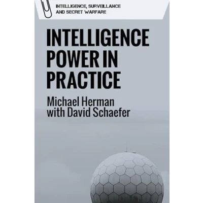 Afbeelding van Intelligence, Surveillance and Secret Warfare Intelligence Power in Practice