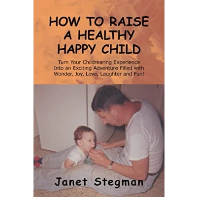 Afbeelding van How to Raise a Healthy Happy Child