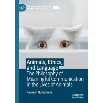 Afbeelding van The Palgrave Macmillan Animal Ethics Series Animals, Ethics, and Language